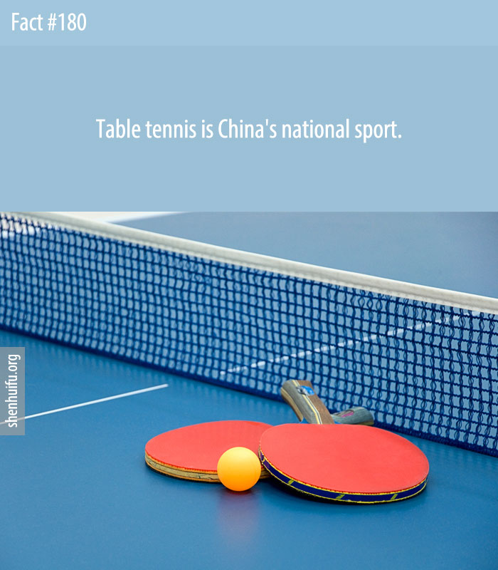 Table tennis is China's national sport.
