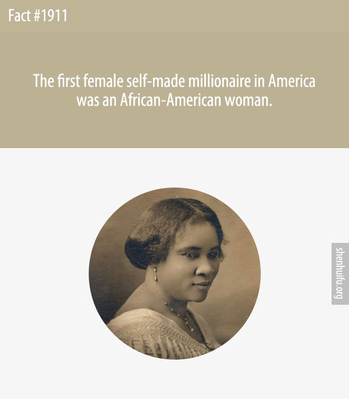 The first female self-made millionaire in America was an African-American woman.