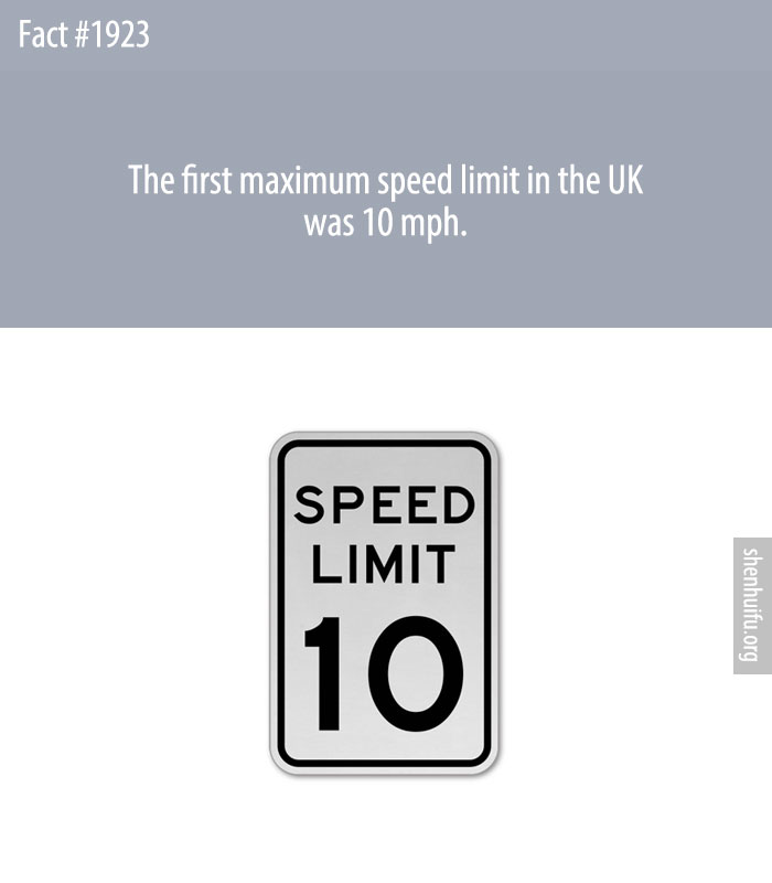 The first maximum speed limit in the UK was 10 mph.