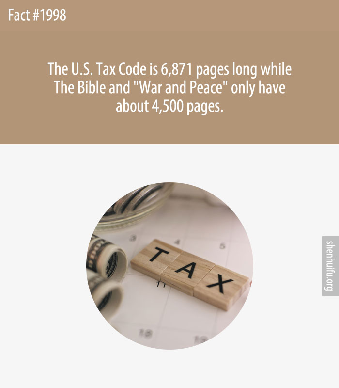 The U.S. Tax Code is 6,871 pages long while The Bible and 'War and Peace' only have about 4,500 pages.