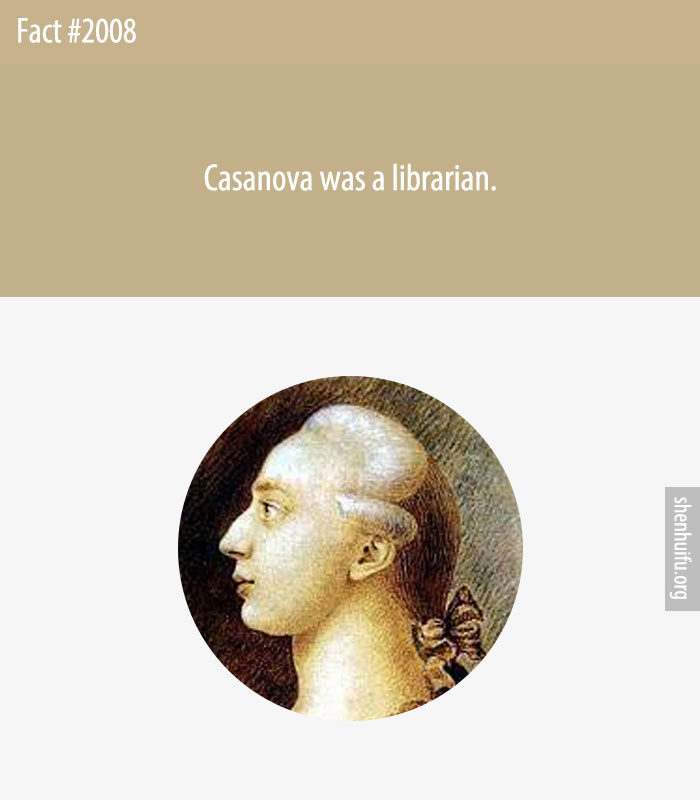 Casanova was a librarian.