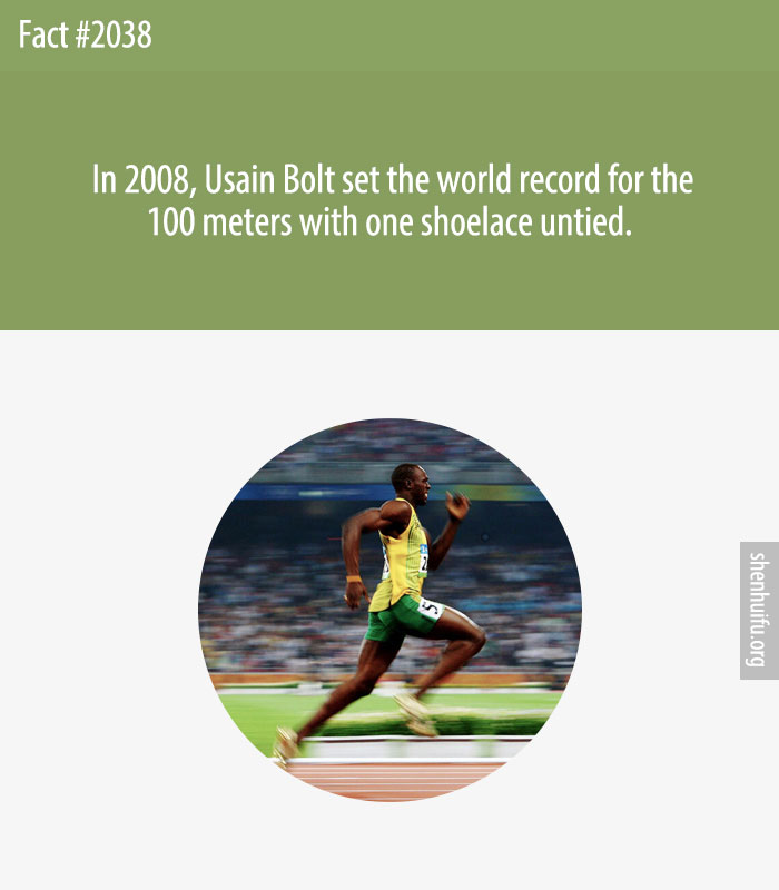 In 2008, Usain Bolt set the world record for the 100 meters with one shoelace untied.