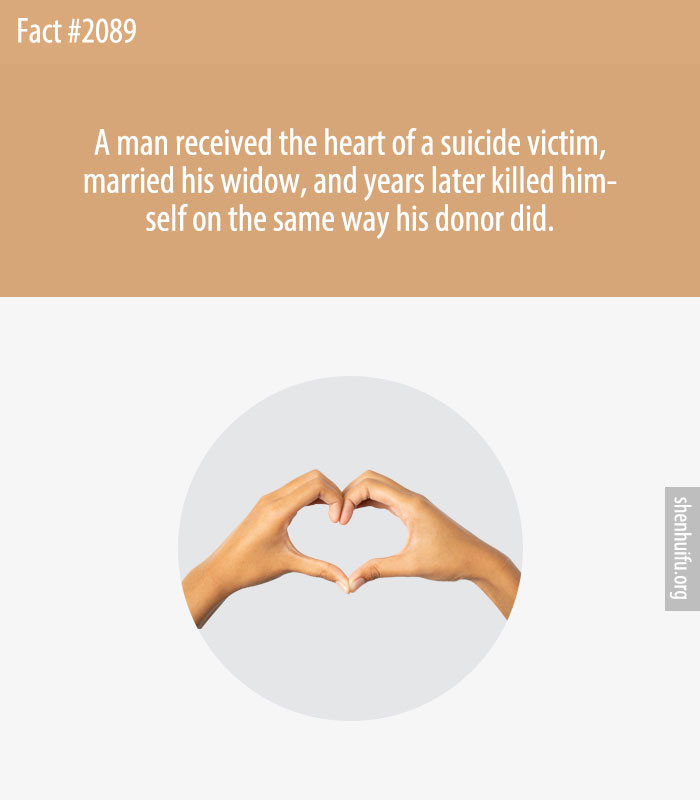 A man received the heart of a suicide victim, married his widow, and years later killed himself on the same way his donor did.